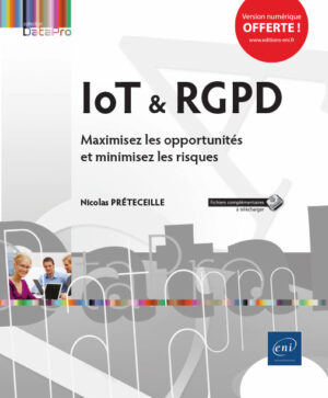 IoT & RGPD Maximisez les opportunités et minimisez les risques