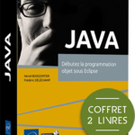 Java Coffret de 2 livres : Débutez la programmation objet sous Eclipse