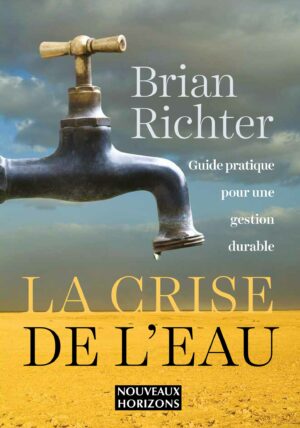 La Crise de l’eau Guide pratique pour une gestion durable
