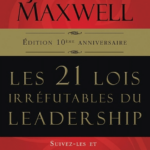 Les 21 Lois Irréfutable du LEADERSHIP