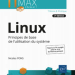 Linux - Cours et exercices corrigés Principes de base de l'utilisation du système (3e édition)