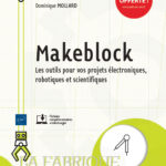 Makeblock Les outils pour vos projets électroniques, robotiques et scientifiques