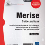 Merise - Guide pratique (3e édition) (modélisation des données et des traitements, manipulations avec le langage SQL,...)