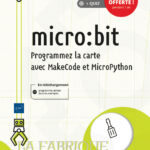 micro:bit Programmez la carte avec MakeCode et MicroPython