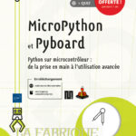 MicroPython et Pyboard Python sur microcontrôleur : de la prise en main à l'utilisation avancée