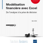 Modélisation financière avec Excel De l'analyse à la prise de décision