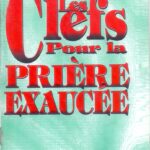 les clefs pour la prière exaucée