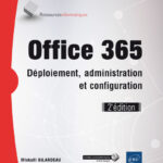 Office 365 Déploiement, administration et configuration (2e édition)