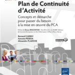 Plan de Continuité d'Activité Concepts et démarche pour passer du besoin à la mise en oeuvre du PCA