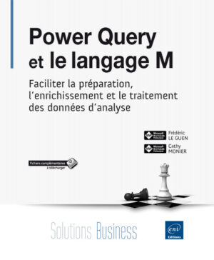 Power Query et le langage M Faciliter la préparation, l'enrichissement et le traitement des données d'analyse