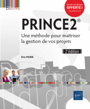 PRINCE2® Une méthode pour maîtriser la gestion de vos projets (2e édition)