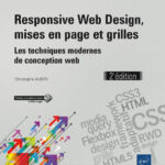 Responsive Web Design, mises en page et grilles Les techniques modernes de conception web (2e édition)