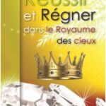 Réussir et régner dans le Royaume des cieux