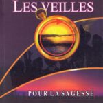 LA DÉLIVRANCE À TRAVERS LES VEILLES: POUR LA SAGESSE