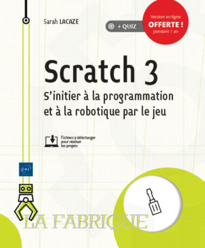 Scratch 3 S'initier à la programmation et à la robotique par le jeu