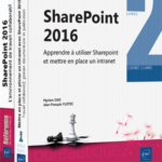 SharePoint 2016 Coffret de deux livres : Apprendre à utiliser SharePoint et mettre en place un intranet