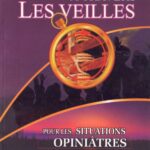 LA DÉLIVRANCE À TRAVERS LES VEILLES: POUR LES SITUATIONS OPINIÂTRE