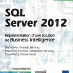 SQL Server 2012 Implémentation d'une solution de Business Intelligence (Sql Server, Analysis Services...)