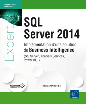 SQL Server 2014 Implémentation d'une solution de Business Intelligence (Sql Server, Analysis Services, Power BI...)
