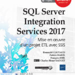 SQL Server Integration Services 2017 Mise en oeuvre d'un projet ETL avec SSIS
