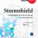 Stormshield: Configuration et mise en oeuvre de votre pare-feu