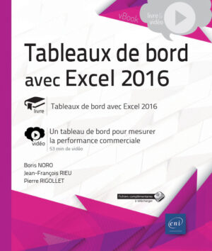 Tableaux de bord avec Excel 2016 Complément vidéo : Un tableau de bord pour mesurer la performance commerciale