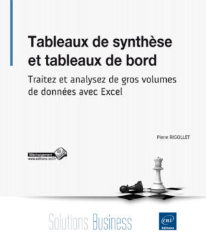 Tableaux de synthèse et tableaux de bord Traitez et analysez de gros volumes de données avec Excel