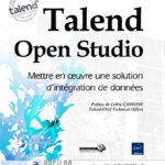 Talend Open Studio Mettre en oeuvre une solution d'intégration de données
