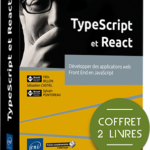 TypeScript et React Coffret de 2 livres : Développer des applications web Front End en JavaScript