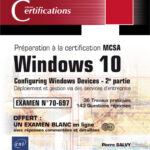 Windows 10 - 2e partie de la préparation à la certification MCSA Configuring Windows Devices Déploiement et gestion via des services d'entreprise (Examen 70-697)