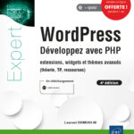 WordPress - Développez avec PHP extensions, widgets et thèmes avancés (théorie, TP, ressources) (4e édition) Version papier