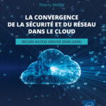 La convergence de la sécurité et du réseau dans le cloud